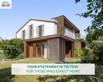 YOUR STATEMENT IN TELTOW - Exclusive joie de vivre and plenty of space just next to Berlin!