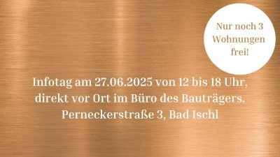 BAD ISCHL- NUR NOCH 3 WOHNUNGEN FREI ! - Exquisites Wohnen - Top 3