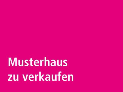 Exklusives Musterhaus in schöner Lage zu verkaufen!