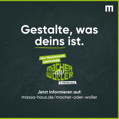 Macher oder Woller ? - Jetzt loslegen und selber anpacken mit massa haus