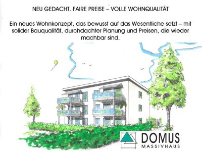 NEU GEDACHT. FAIRE PREISE – VOLLE WOHNQUALITÄT