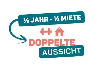 Halbes Jahr - Halbe Miete - Doppelte Aussicht!