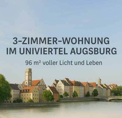 Stilvolle 3-Zimmerwohnung mit Duplex-Stellplatz im Univiertel Augsburg!
