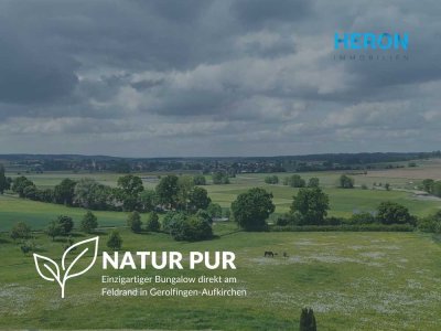 NATUR PUR – Einzigartiger Bungalow direkt am Feldrand in Gerolfingen-Aufkirchen