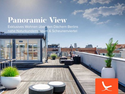 Panoramic View - Exklusives Wohnen über den Dächern Berlins nahe Naturkundemuseum & Scheunenviertel