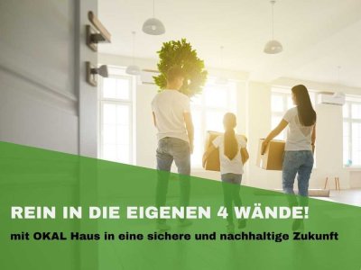 Eigenheim statt Miete! Rein in die eigenen 4 Wände mit OKAL!