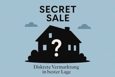 Secret Sale - Unser exklusiver, diskreter Service für außergewöhnliche Immobilien.